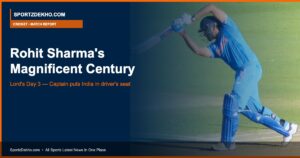 Rohit Sharma’s Magnificent Century at Lord’s Puts India in the Driver’s Seat — 1st Test Day 3 Report